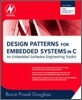 Design Patterns for Embedded Systems in C: An Embedded Software Engineering Toolkit [With Free Newnes Online Membership]