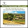 Sarah Fox 본 윌리엄스: 희귀 오페라곡 모음 (Vaughan Williams : The Sky Shall Be Our Roof)