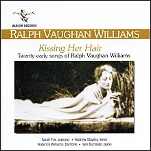 Sarah Fox 본 윌리엄스: 초기 곡 모음집 (Ralph Vaughan Williams : Kissing Her Hair - Twenty early Songs)