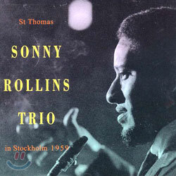 Sonny Rollins Trio - In Stockholm 1959
