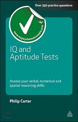 IQ and Aptitude Tests: Assess Your Verbal Numerical and Spatial Reasoning Skills