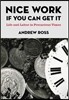 Nice Work If You Can Get It: Life and Labor in Precarious Times