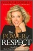 The Power of Respect: Benefit from the Most Forgotten Element of Success