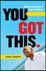 You Got This: Mastering the Skill of Self-Confidence