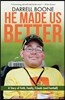 He Made Us Better: A Story of Faith, Family, Friends (and Football)
