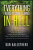 Everything I Needed to Know I Learned in Hell: Some Thoughts on Turning Darkness Into Light, or How to Escape the Mess You've Made