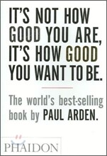 It's Not How Good You Are, It's How Good You Want to Be