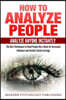 How to Analyze People: Analyze Anyone Instantly: The Best Techniques to Read People like a Book for Increased Influence and Instant Social Le