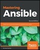 Mastering Ansible - Second Edition: Master the ins and outs of advanced operations with Ansible