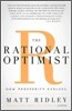 The Rational Optimist: How Prosperity Evolves