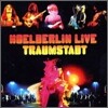 Hoelderlin - Traumstadt: Live