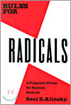 Rules for Radicals: A Pragmatic Primer for Realistic Radicals