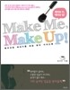 메이크 미, 메이크 업 Make Me, Make Up!