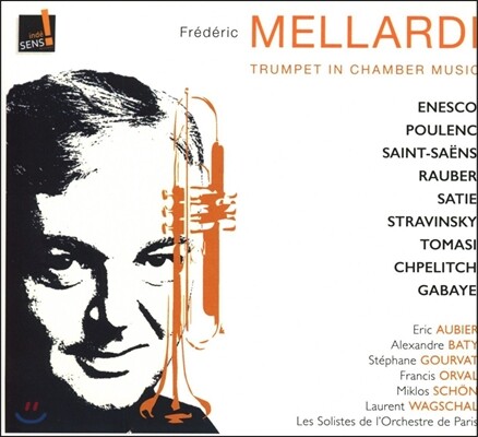 Frederic Mellardi 풀랑 / 생상스 / 사티 / 스트라빈스키: 트럼펫을 위한 실내악 (Trumpet In Chamber Music - Enesco / Poulenc / Saint-Saens / Satie / Stravinsky) 프레데리크 멜라르디