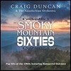 Craig Duncan & The Appalachian Orchestra (크렉 던컨, 애팔래이차 오케스트라) - Smoky Mountain Sixties: Pop hits of the 1960s featuring Hammered Dulcimer