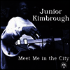 Junior Kimbrough - Meet Me In The City (Vinyl LP)