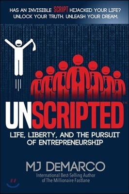 Unscripted: Life, Liberty, and the Pursuit of Entrepreneurship