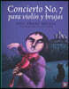 Concierto No. 7 para viol? y brujas / Concerto No. 7 for Violin and witches