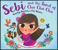 Sebi and the Land of Cha Cha Cha