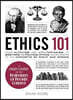 Ethics 101: From Altruism and Utilitarianism to Bioethics and Political Ethics, an Exploration of the Concepts of Right and Wrong