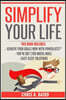 Simplify Your Life: 3 Manuscripts - Achieve Your Goals Now with PowerLists?, You?ve Got (Too Much) Mail!, Easy Sleep Solutions (Goal Achie