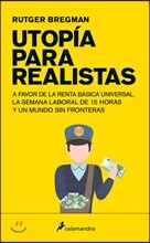 Utopia Para Realistas = Utopia for Realists