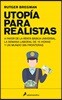 Utopia Para Realistas = Utopia for Realists