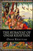The Rubaiyat of Omar Khayyam