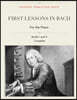 First Lessons in Bach, Books I and II Complete for the Piano: 28 Short Pieces for Piano