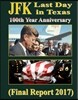 JFK Last Day in Texas: (New Evidence 2017)