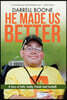 He Made Us Better: A Story of Faith, Family, Friends (and Football)