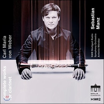 Sebastian Manz 베버: 클라리넷을 위한 작품 전곡 (Carl Maria von Weber: Complete Works for Clarinet) 제바스티안 만츠, 안토니오 멘데즈, 슈투트가르트 방송교향악단