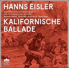 Ebony Band / Gisela May 한스 아이슬러: 영화, 연극, 라디오를 위한 음악 - 캘리포니아 발라드, 관현악 모음곡 1번 (Hanns Eisler: Kalifornische Ballade) 에보니 밴드, 기젤라 메이, 에른스트 부쉬