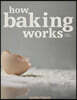 How Baking Works
