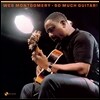 Wes Montgomery (웨스 몽고메리) - 6집 So Much Guitar! [LP]