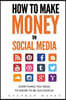 How To Make Money On Social Media: Everything You Need To Know To Be Successful
