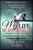 My Life is My Responsibility, or Living According to Own Script: How to Be Happy, Feeling Good, Self Esteem, Positive Thinking, Mental Health