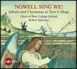 Choir of New College Oxford 성탄을 노래하자! - 뉴 컬리지의 크리스마스 음악 (Nowell Sing We! - Advent and Christmas at New College) 뉴 컬리지 옥스퍼드 합창단, 로버트 퀴니