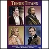 테너의 거장들 - 유시 비욜링, 프랑코 코렐리, 주세페 디 스테파노, 니콜라이 게다 (Tenor Titans - Jussi Bjoerling, Franco Corelli, Giuseppe di Stefano, Nicolai Gedda)