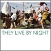 They Live By Night - They Live By Night