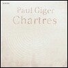 Paul Giger 파울 기거: 샤르트르 (Paul Giger: Chartres) [LP]