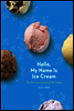 Hello, My Name Is Ice Cream