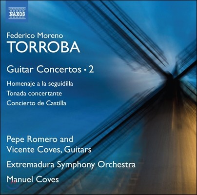 Pepe Romero / Vicente Coves 모레노 토로바: 기타 협주곡 작품 2집 - 카스티야 협주곡, 토나다 콘체르탄테 (Federico Moreno Torroba: Guitar Concertos 2 - Concierto de Castilla) 페페 로메로, 비센티 코베스