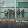 Brass United 피치 블랙 - 풀치넬라 모음곡 2.0 (Pitch Black - Pulcinella Suite 2.0: Pergolesi, Berio, Albeniz, Gallo, Wassenaer, Monza, Bartok, MacMillan) 브라스 유나이티드
