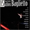 Juan Carlos Baglietto - 15 Anos