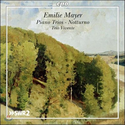 Trio Vivente 에밀리 마이어: 피아노 트리오 B단조, D장조, 노투르노 (Emilie Mayer: Piano Trios Opp.13 & 16, Notturno Op.48) 트리오 비벤테