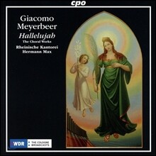 Rheinische Kantorei / Hermann Max 할렐루야 - 마이어베어: 합창곡 작품집 (Hallelujah - Meyerbeer: The Choral Works) 헤르만 막스, 라이니셰 칸토라이