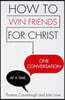 How to Win Friends for Christ . . . One Conversation at a Time