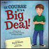 Of Course It's a Big Deal!: A Story about Learning to React Calmly and Appropriately Volume 4