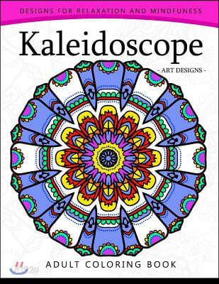 Kaleidoscope Coloring Book for Adults: An Adult coloring Book Mandala with Doodle